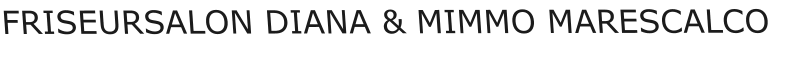FRISEURSALON DIANA & MIMMO MARESCALCO